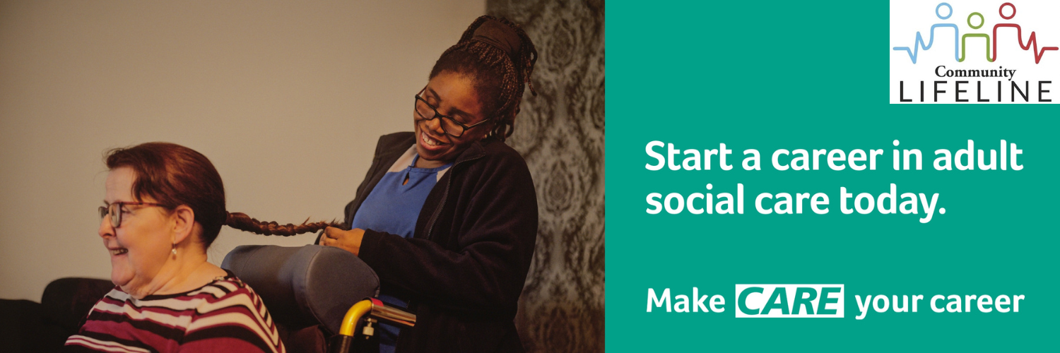A carer and service users are in the middle of laughing as the carer braids the service user's hair. Text says 'Start a career in adult social care today.' A logo at the bottom of the image says 'Make care your career'.